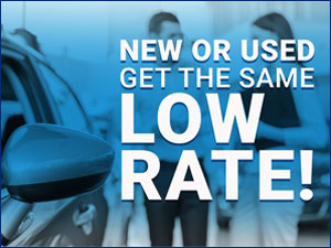New or Used Get The Same Low Rate!