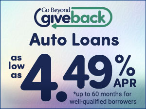 Auto loans as low as 4.49% APR. *up to 60 months for well-qualified borrowers.
