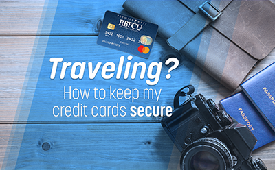 Traveling? How to Keep Your Credit Cards Secure