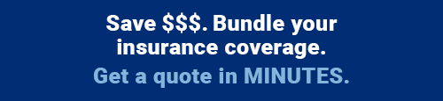 Save $$$. Bundle your insurance coverage. Get a quote in MINUTES.