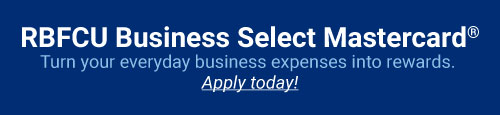 RBFCU Business Select Mastercard: Turn your everyday business expenses into rewards. Apply today!