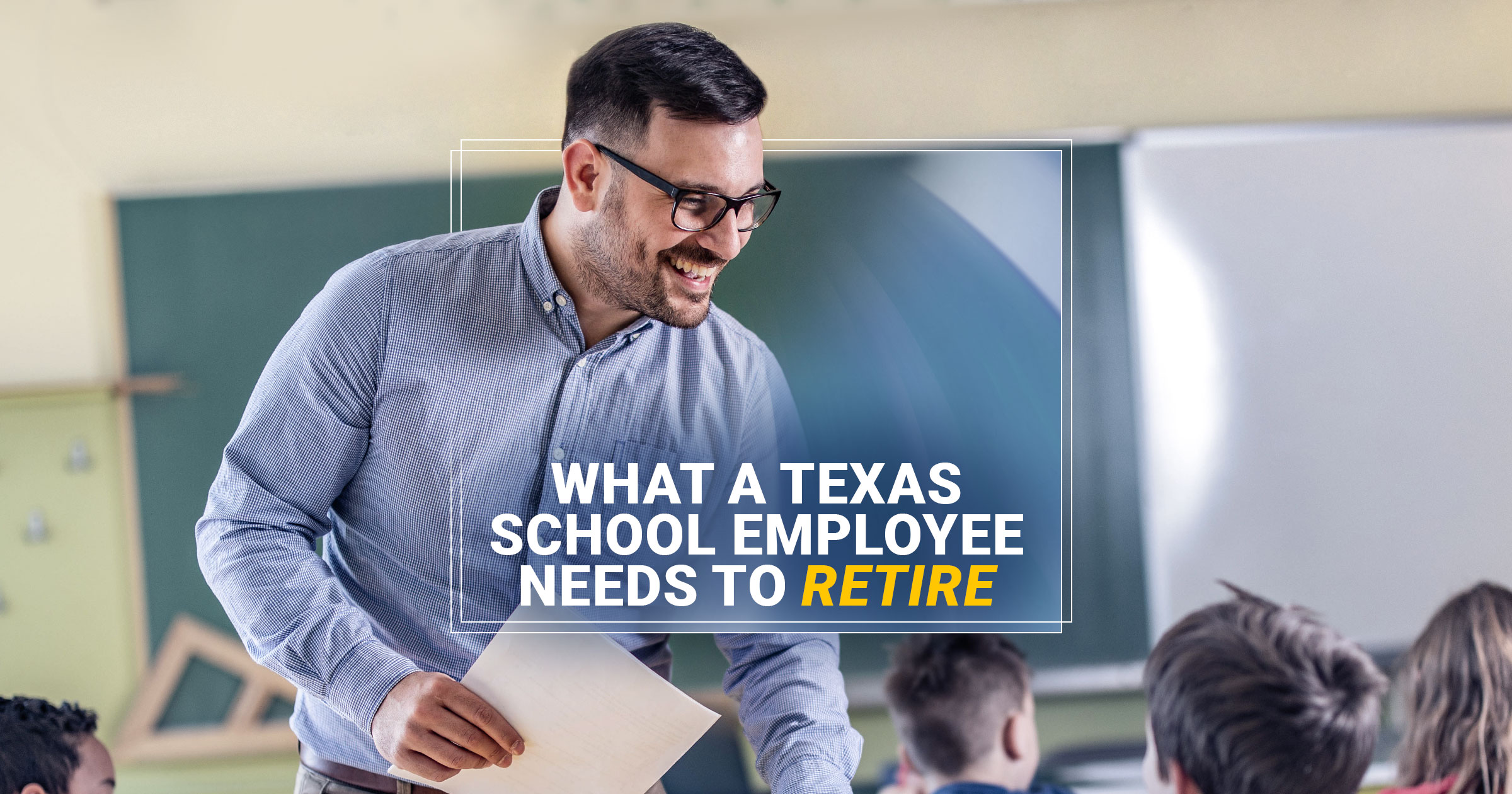 WhatTexasSchoolEmployeesNeedtoRetire