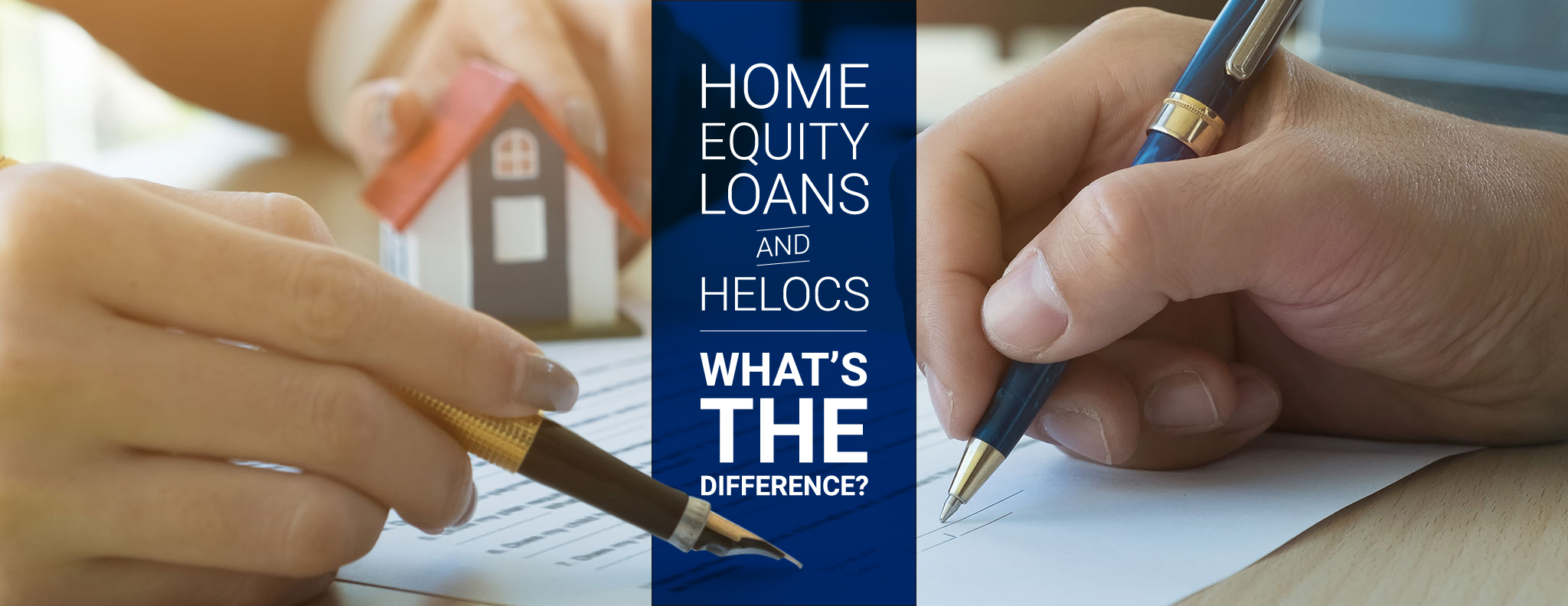 HomeEquityLoansandHELOCsWhatstheDifference