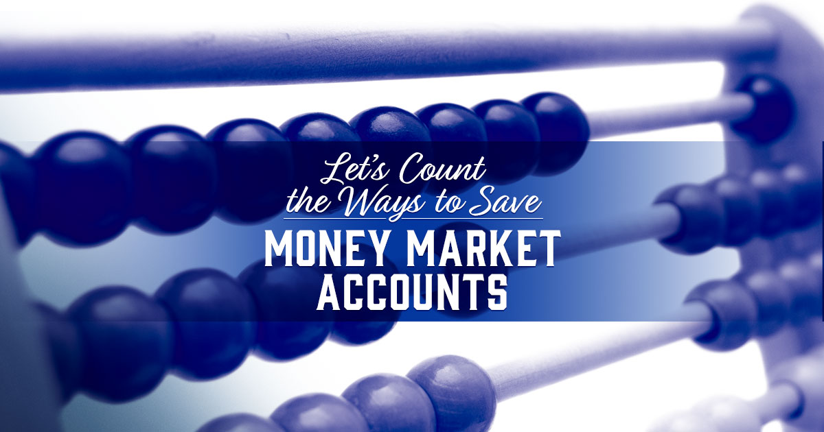 LetsCounttheWaystoSaveMoneyMarketAccounts