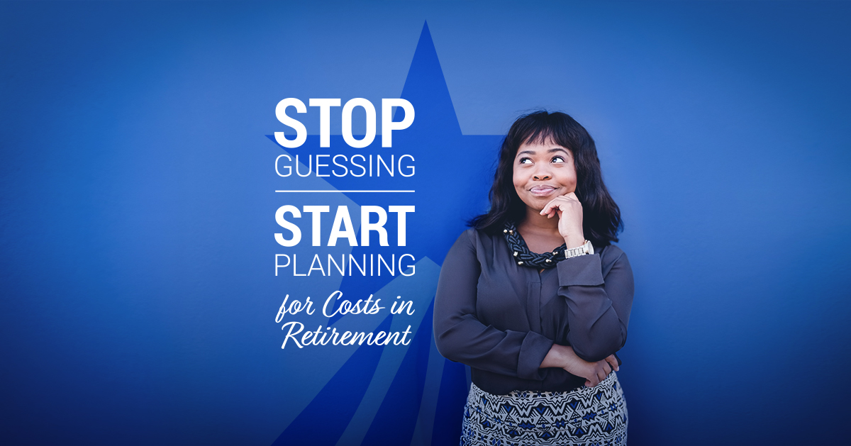 StopGuessingStartPlanningforCostsinRetirement