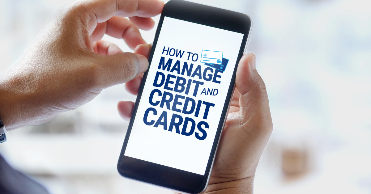 HowtoManageYourDebitandCreditCards