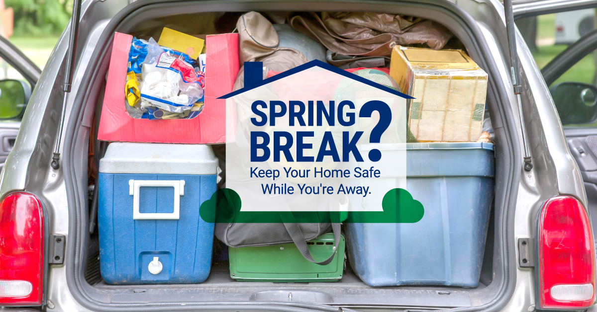 TakingaSpringBreakKeepYourHomeSafeWhileYoureAway