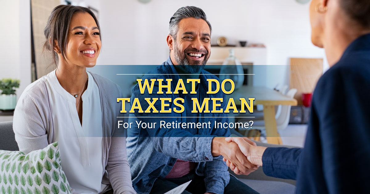 WhatDoTaxesMeanforYourRetirementIncome