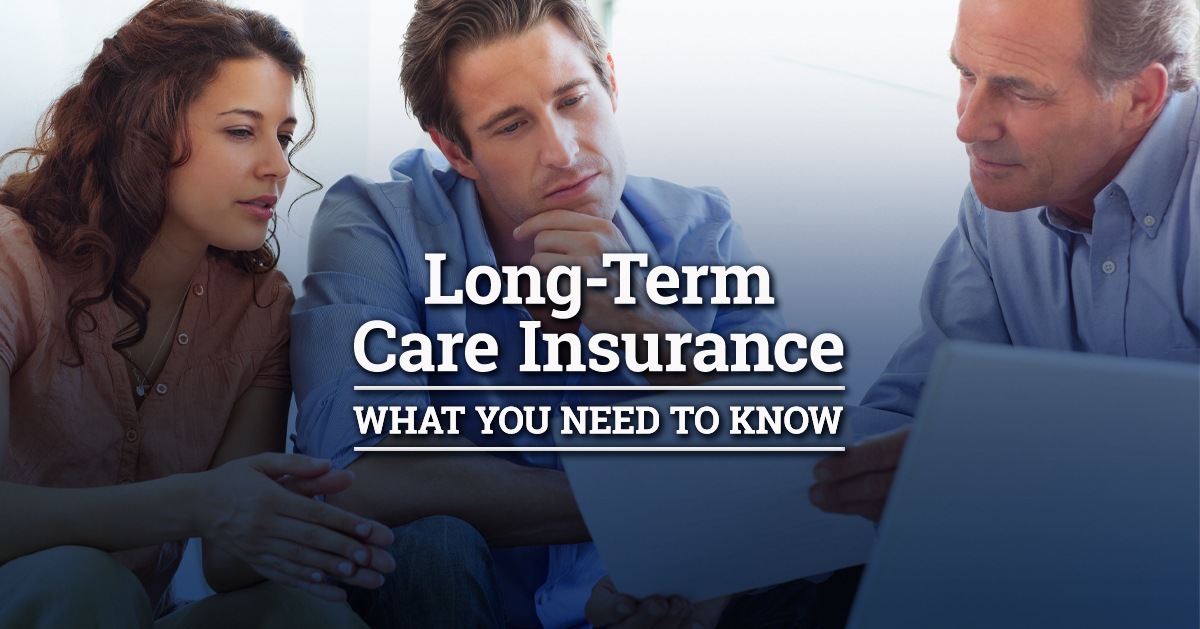 Long-TermCareInsuranceWhatYouNeedtoKnow