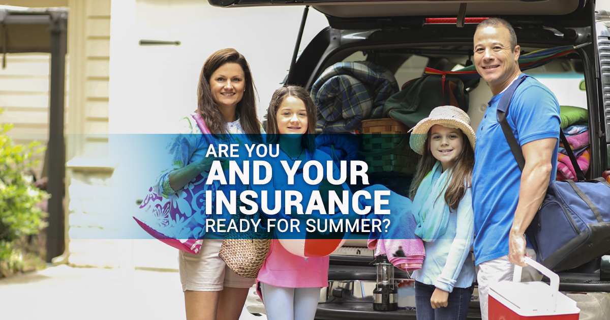 AreYouandYourInsuranceReadyforSummer