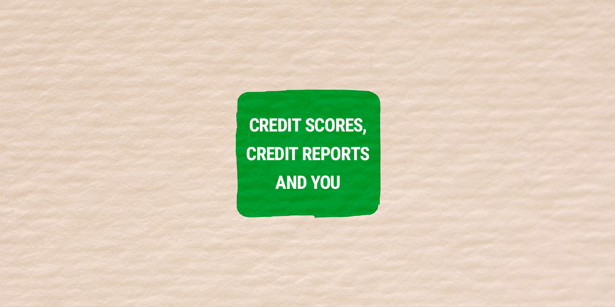 CreditScoresCreditReportsandYou