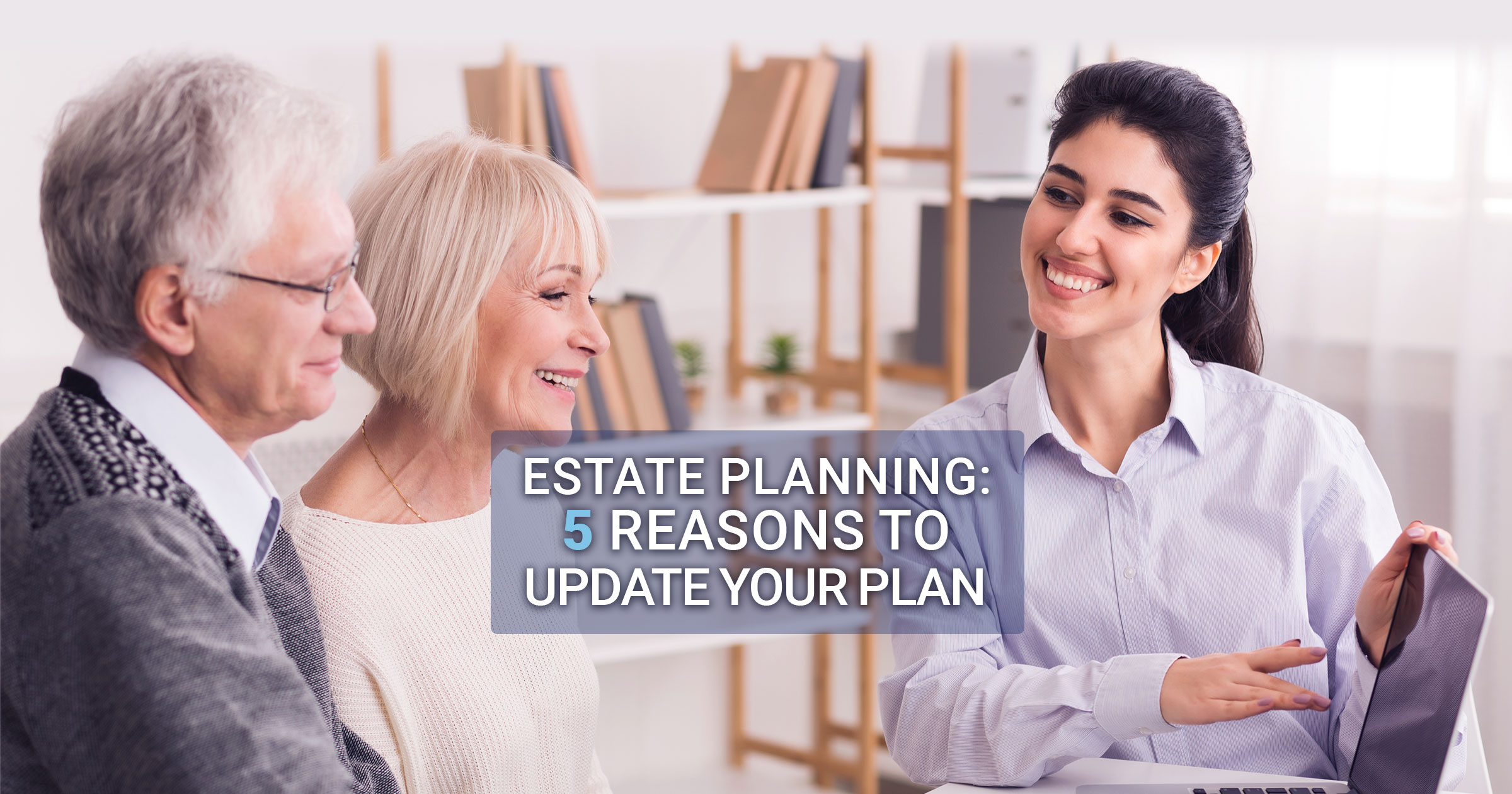 EstatePlanning5ReasonstoUpdateYourPlan