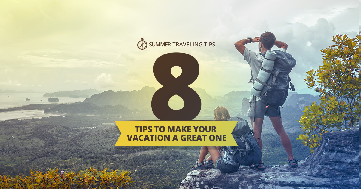 8TipstoMakeYourVacationaGreatOne