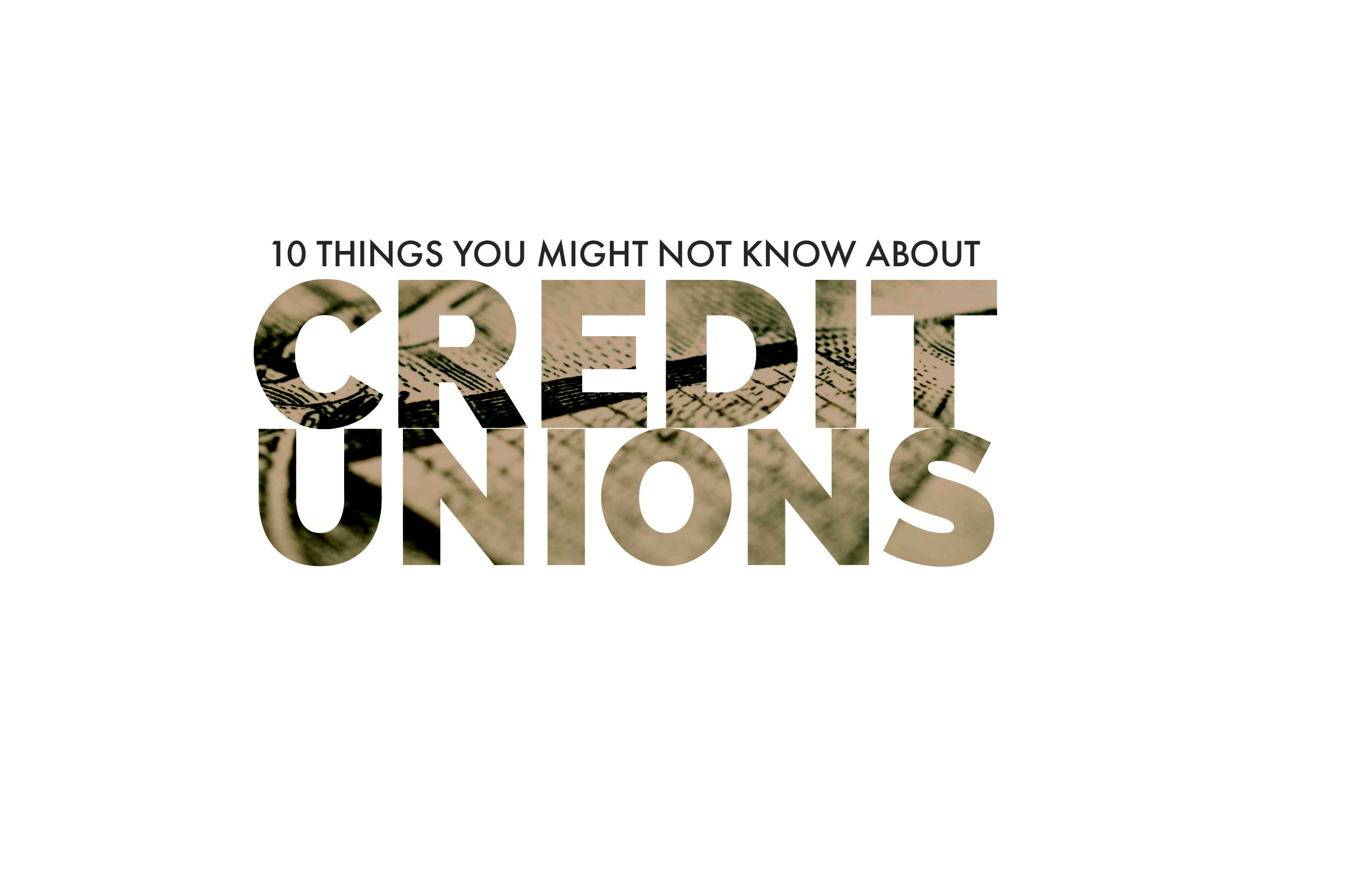 10ThingsYouMightNotKnowAboutCreditUnions