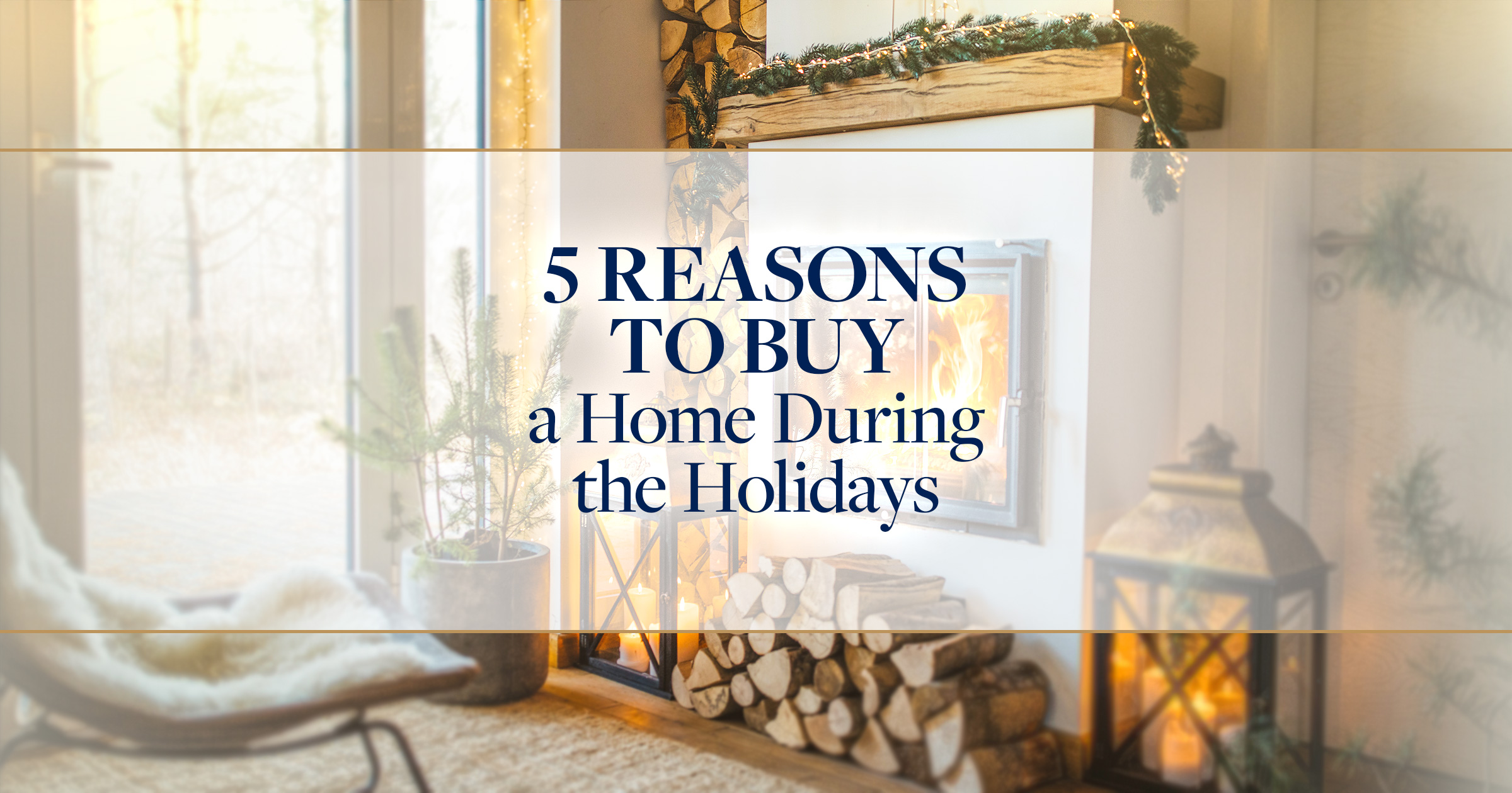 5ReasonstoBuyaHomeDuringtheHolidays