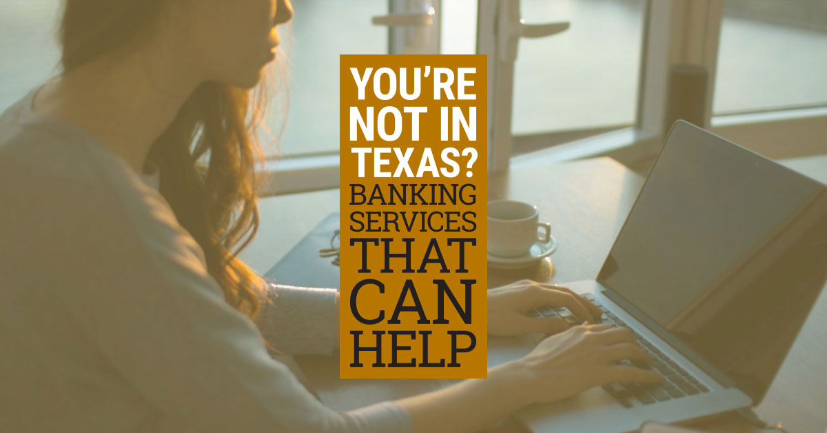 YoureNotinTexasBankingServicesThatCanHelp